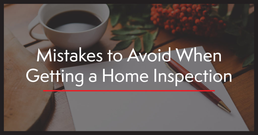 Mistakes To Avoid When Getting A Home Inspection